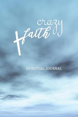 Book cover for Crazy Faith Spiritual Journal