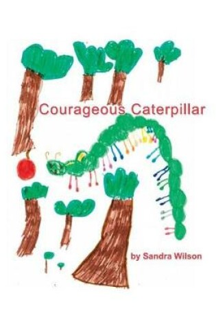 Cover of Courageous Caterpillar