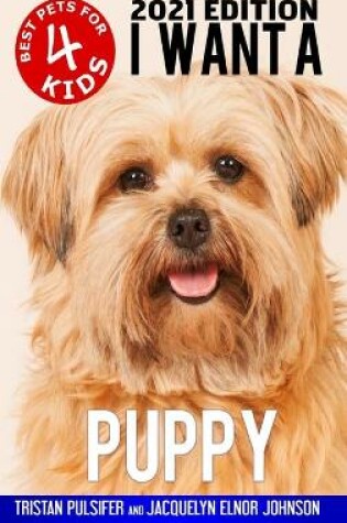 Cover of I Want A Puppy (Best Pets For Kids Book 4)