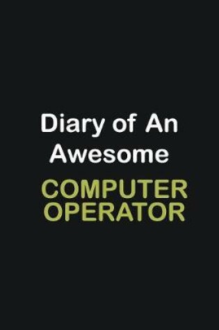 Cover of Diary of an awesome Computer operator