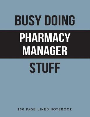 Book cover for Busy Doing Pharmacy Manager Stuff