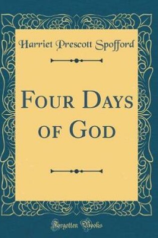 Cover of Four Days of God (Classic Reprint)