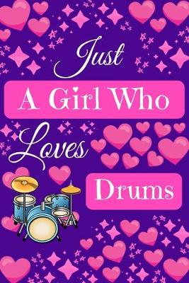 Book cover for Just A Girl Who Loves Drums