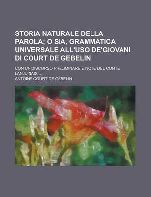 Book cover for Storia Naturale Della Parola; Con Un Discorso Preliminare E Note del Conte Lanjuinais ...