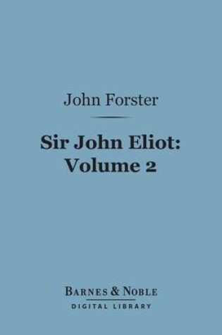 Cover of Sir John Eliot, Volume 2 (Barnes & Noble Digital Library)