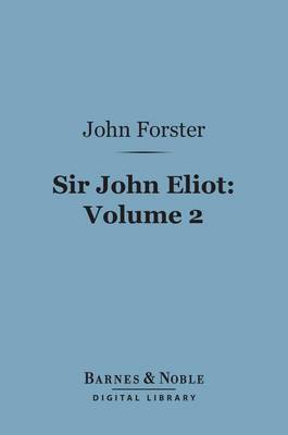 Book cover for Sir John Eliot, Volume 2 (Barnes & Noble Digital Library)