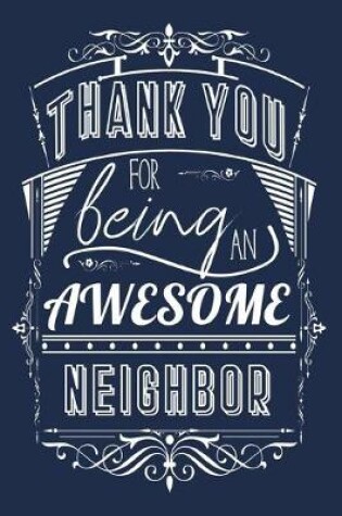 Cover of Thank You For Being An Awesome Neighbor