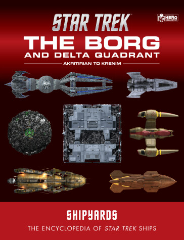 Book cover for Star Trek Shipyards: The Borg and the Delta Quadrant Vol. 1 - Akritirian to Krenim