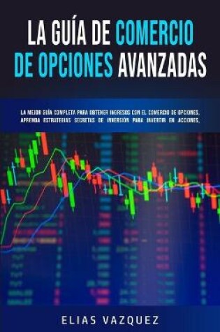 Cover of La Guía de Comercio de Opciones Avanzadas