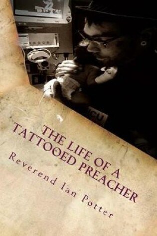 Cover of The Life of A Tattooed Preacher