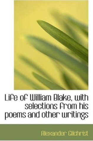 Cover of Life of William Blake, with Selections from His Poems and Other Writings