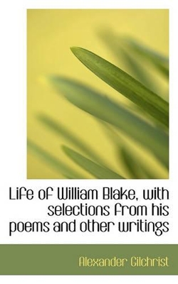 Book cover for Life of William Blake, with Selections from His Poems and Other Writings