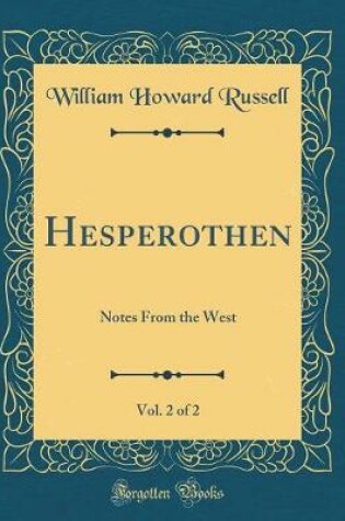 Cover of Hesperothen, Vol. 2 of 2: Notes From the West (Classic Reprint)