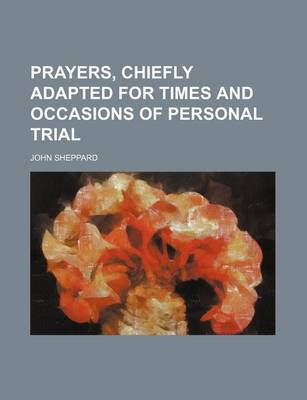 Book cover for Prayers, Chiefly Adapted for Times and Occasions of Personal Trial