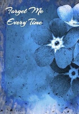 Book cover for Forget Me Every Time