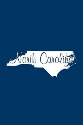 Cover of North Carolina - Navy Blue Lined Notebook with Margins