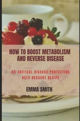 Cover of How to Boost Metabolism and Reverse Disease