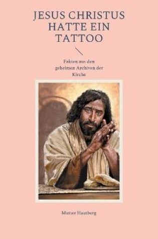 Cover of Jesus Christus hatte ein Tattoo