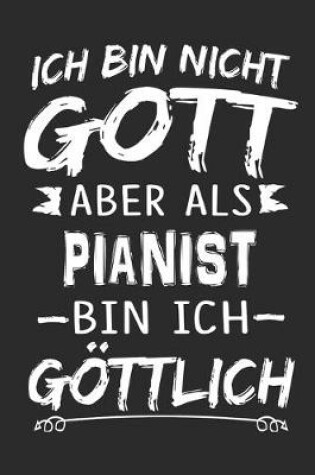 Cover of Ich bin nicht Gott aber als Pianist bin ich goettlich