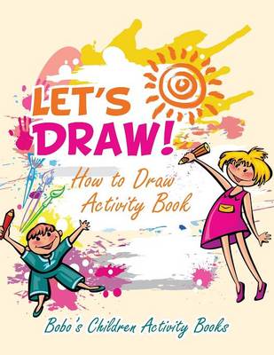 Book cover for Let's Draw! How to Draw Activity Book