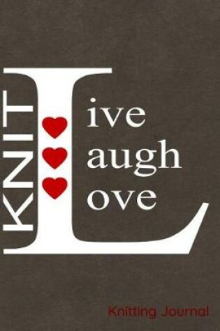 Cover of Knit Live Laugh Love Knitting Journal