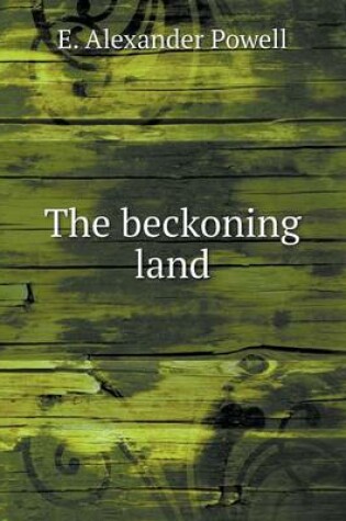 Cover of The beckoning land