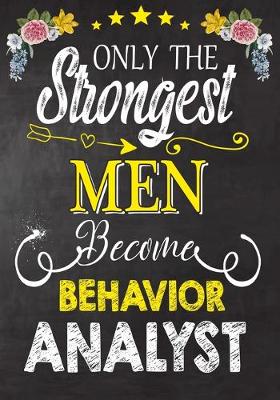 Book cover for Only Strongest men become Behavior Analyst