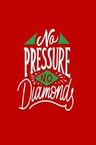 Cover of No Pressure No Diamonds