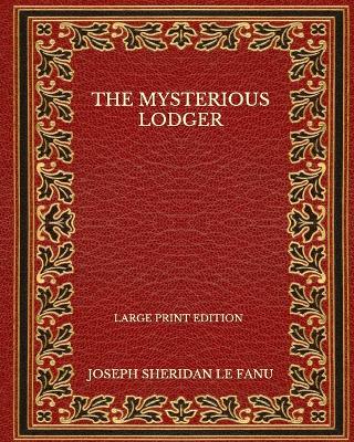 Book cover for The Mysterious Lodger - Large Print Edition