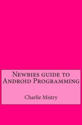 Cover of Newbies Guide to Android Programming