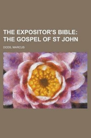 Cover of The Expositor's Bible (II); The Gospel of St John