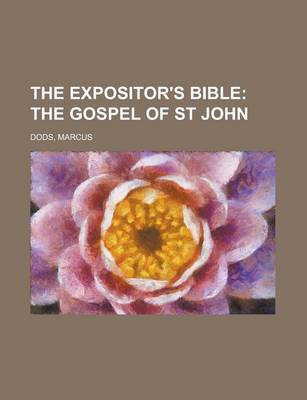 Book cover for The Expositor's Bible (II); The Gospel of St John