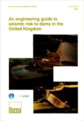 Book cover for An Engineering Guide to Seismic Risk to Dams in the United Kingdom