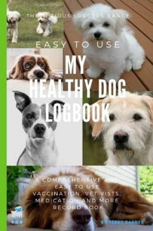 Cover of My Healthy Dog Logbook