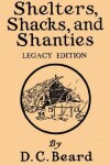 Book cover for Shelters, Shacks, And Shanties (Legacy Edition)