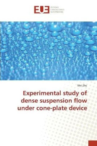 Cover of Experimental study of dense suspension flow under cone-plate device