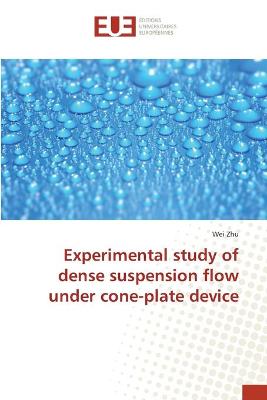 Book cover for Experimental study of dense suspension flow under cone-plate device