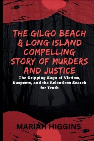 Cover of The Gilgo Beach & Long Island Compelling Story of Murders and Justice