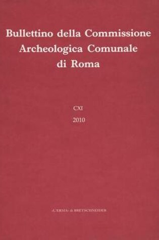 Cover of Bullettino Della Commissione Archeologica Comunale Di Roma 111, 2010