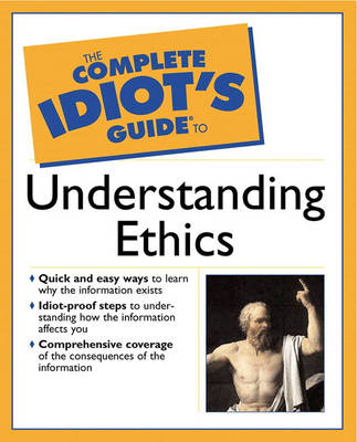Book cover for The Complete Idiot's Guide (R) To Understanding Ethics