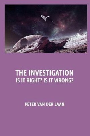 Cover of The Investigation. Is it right? Is it wrong?