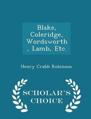 Book cover for Blake, Coleridge, Wordsworth, Lamb, Etc. - Scholar's Choice Edition