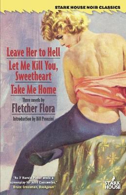 Book cover for Leave Her to Hell / Let Me Kill You, Sweetheart / Take Me Home