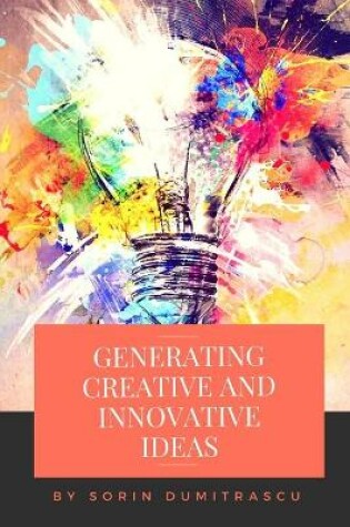 Cover of Generating Creative and Innovative Ideas