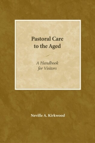 Cover of Pastoral Care to the Aged