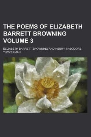 Cover of The Poems of Elizabeth Barrett Browning Volume 3