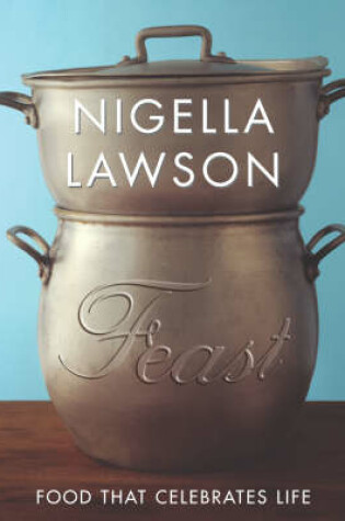 Cover of Feast:Food that Celebrates Life