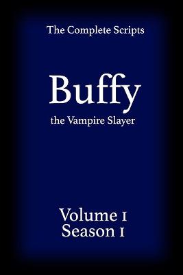 Book cover for Buffy the Vampire Slayer - The Complete Scripts