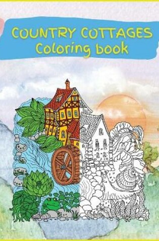 Cover of Country Cottages Coloring Book