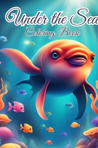 Cover of Under the Sea Coloring Book